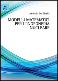 Modelli matematici per l'ingegneria nucleare