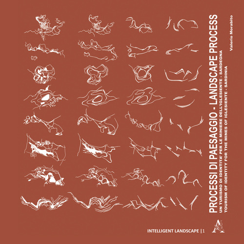 Processi di paesaggio. Un turismo di identità per le miniere dell'Iglesiente. Sardegna. Ediz. italiana e inglese