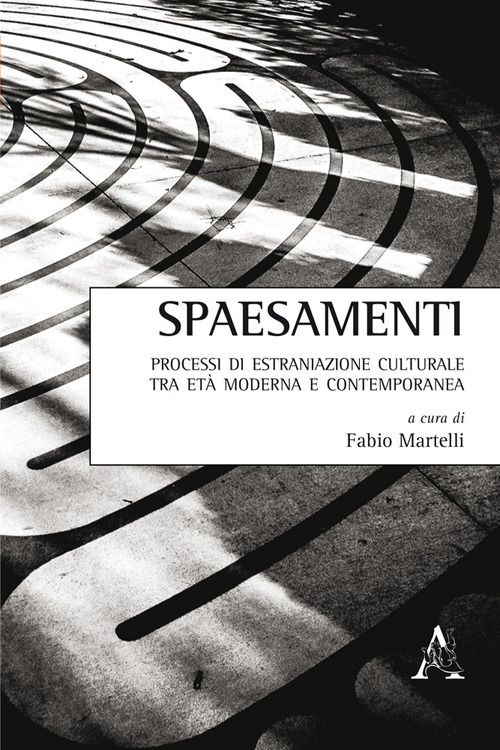Spaesamenti. Processi di estraniazione culturale tra età moderna e contemporanea