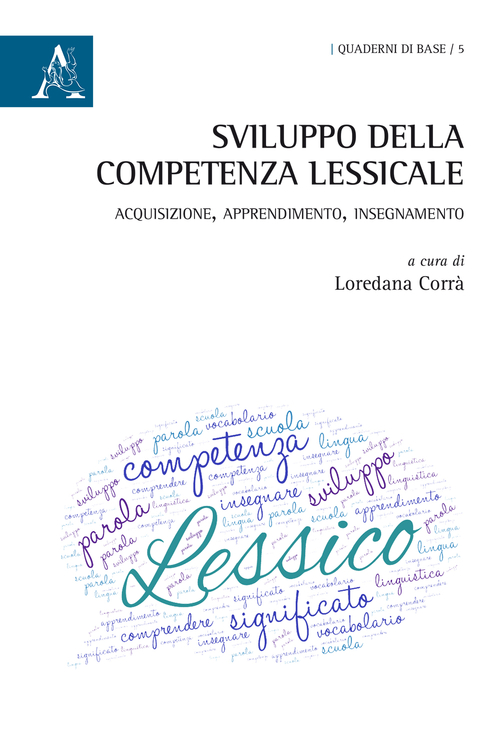 Sviluppo della competenza lessicale. Acquisizione, apprendimento, insegnamento. Atti (Salerno, settembre 2013)