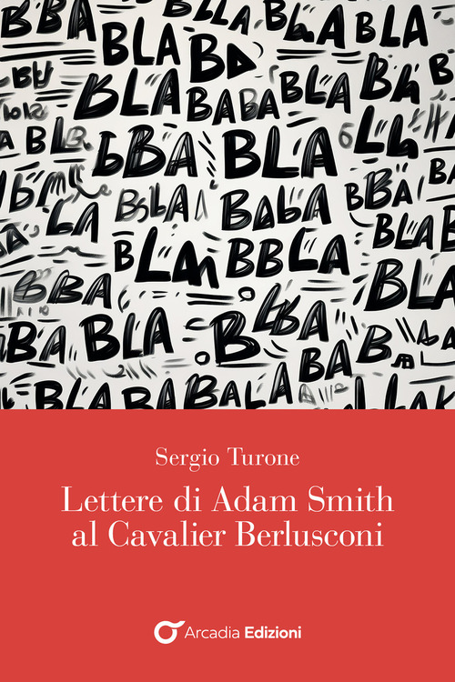 Lettere di Adam Smith al cavalier Berlusconi