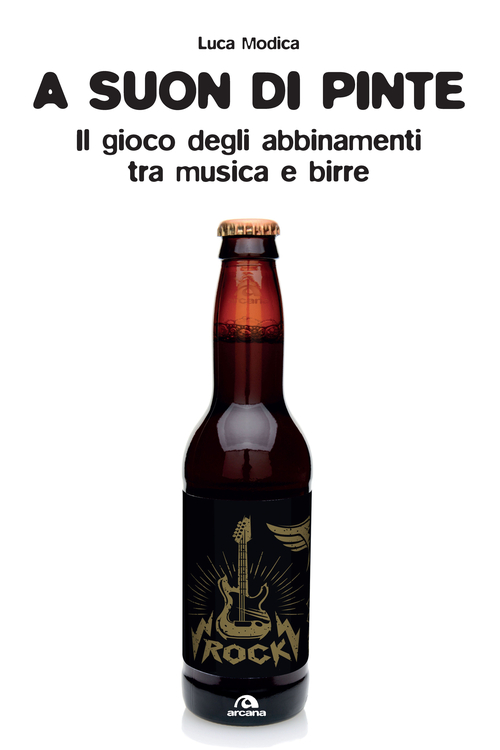 A suon di pinte. Teoria e pratica dell'abbinamento birra/rock