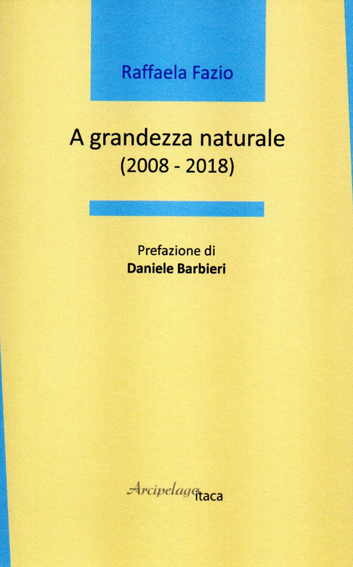 A grandezza naturale (2008-2018)