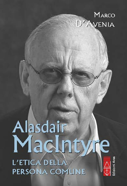 Alasdair MacIntyre. L'etica della persona comune