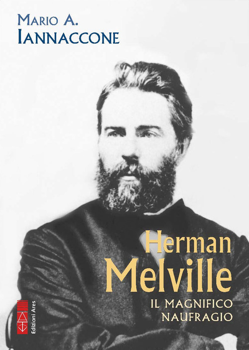 Herman Melville. Il magnifico naufragio
