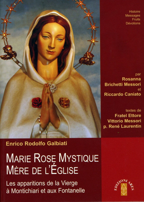 Marie rose mystique, mère de l'église. Les apparitions de la Vierge à Montichiari et aux Fontanelle