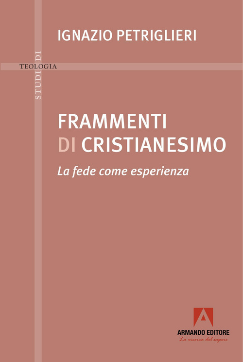 Frammenti di cristianesimo. La fede come esperienza