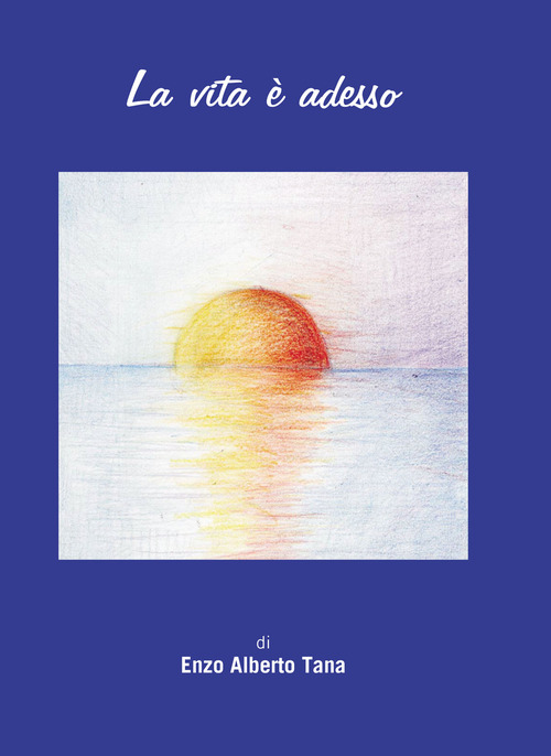 La vita è adesso