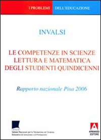 Le competenze in scienze lettura e matematica degli studenti quindicenni