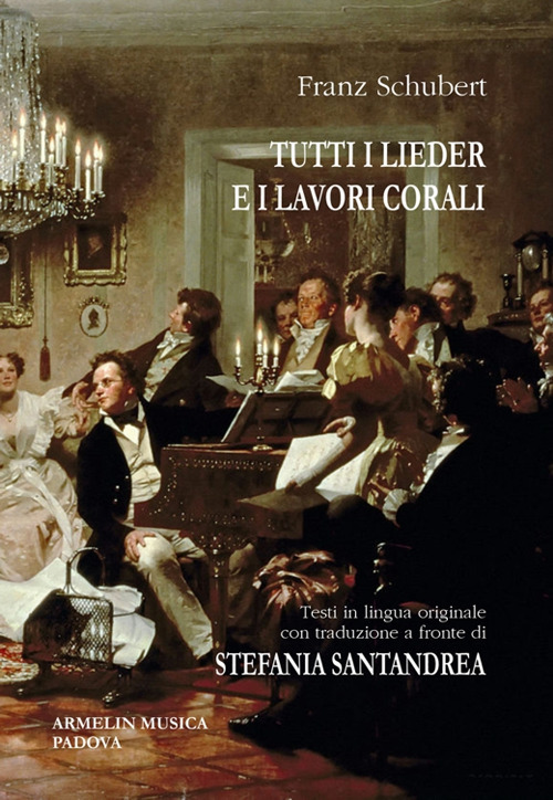 Tutti i Lieder e i lavori corali. Con testo originale a fronte