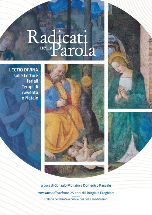 Radicati nella parola. Lectio divina sulle letture feriali dei Tempi di Avvento e Natale