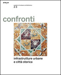 Confronti 2-3. Infrastrutture urbane e città storica