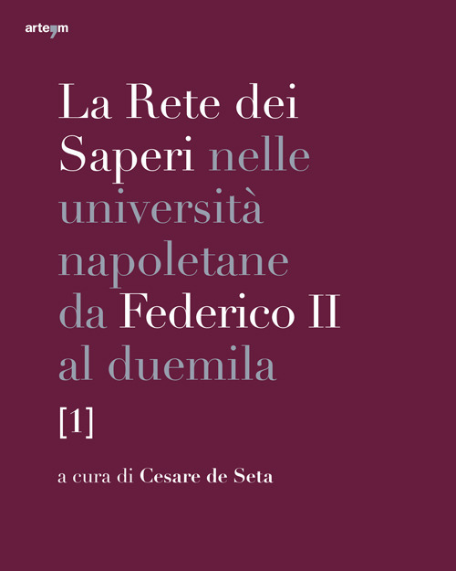 La rete dei saperi nelle università napoletane da Federico II al duemila
