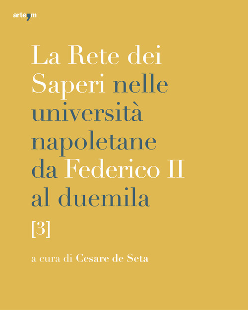 La rete dei saperi nelle università napoletane da Federico II al duemila
