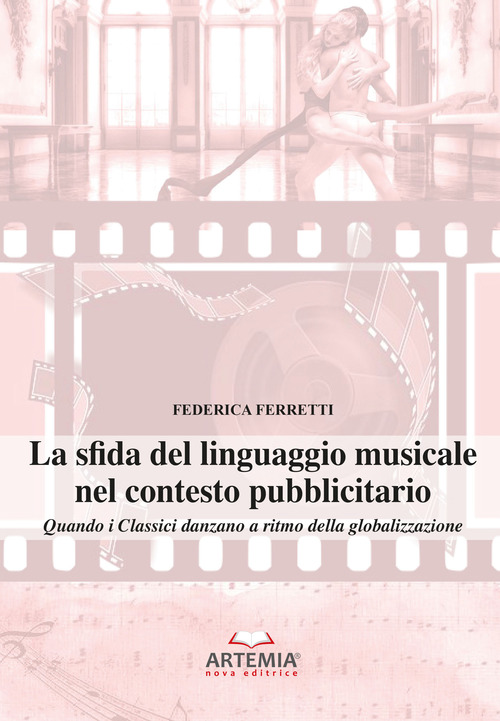 La sfida del linguaggio musicale nel contesto pubblicitario. Quando i classici danzano a ritmo della globalizzazione