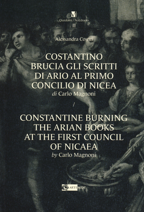 Costantino brucia gli scritti di Ario al primo Concilio di Nicea di Carlo Magnoni-Constantine burning the arian books at the first Council of Nicaea by Carlo Margnoni
