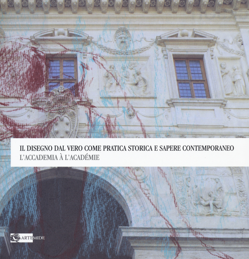 Il disegno dal vero come pratica storica e sapere...