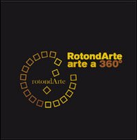 Rotondarte. Arte a 360°. Capannoli '06