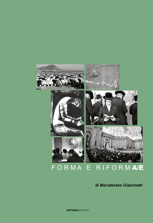 Forma e riforma/e. La rivoluzione culturale del progetto di spazi per la preghiera dall'Ottocento ad oggi
