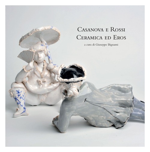 Casanova e Rossi ceramica ed eros