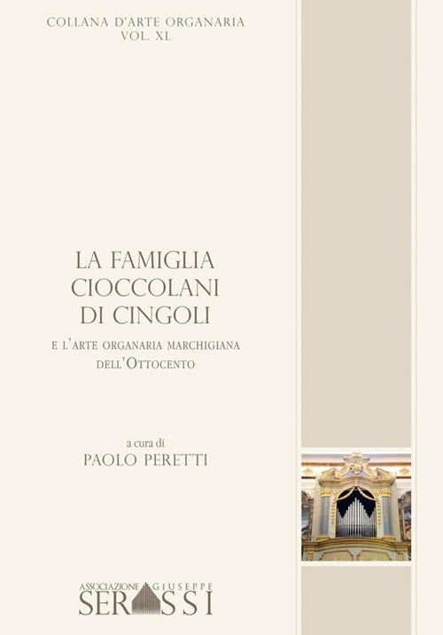 La famiglia Cioccolani di Cingoli e l'arte organaria marchigiana dell'Ottocento