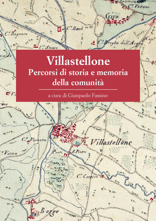 Villastellone. Percorsi di storia e memoria della comunità