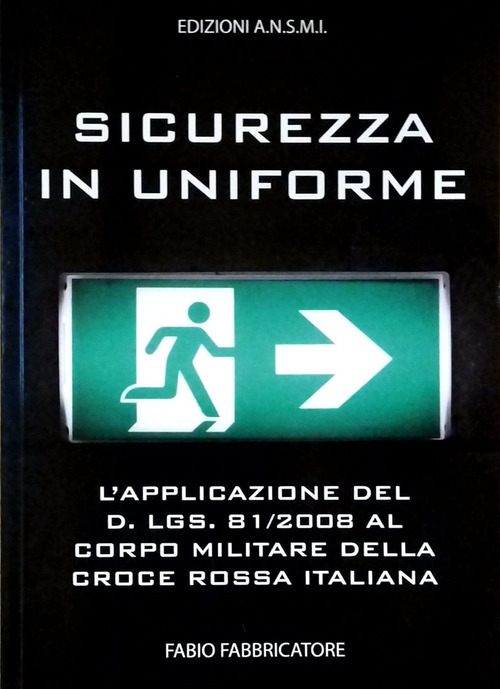 Sicurezza in uniforme. L'applicazione del D. Lgs. 81/2008 al Corpo Militare della Croce Rossa Italiana