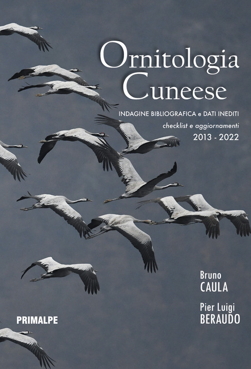 Ornitologia cuneese. Indagine bibliografica e dati inediti. Checklist e aggiornamenti 2013-2022