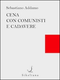 Cena con comunisti e cadavere