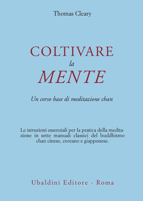 Coltivare la mente. Un corso base di meditazione chan