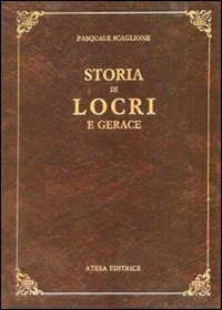 Storia di Locri e Gerace (rist. anast. Napoli, 1856)