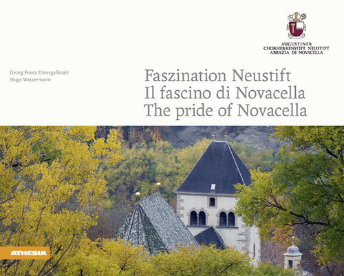Faszination Neustift-Il fascino di Novacella-The pride of Novacella