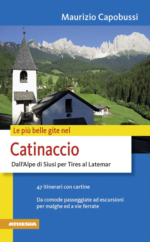 Le più belle gite nel Catinaccio. Dall'Alpe di Siusi per Tires al Latemar