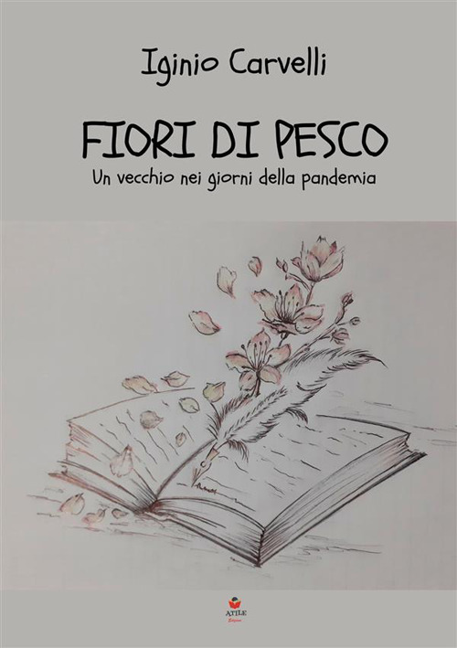 Fiori di pesco. Un vecchio nei giorni della pandemia