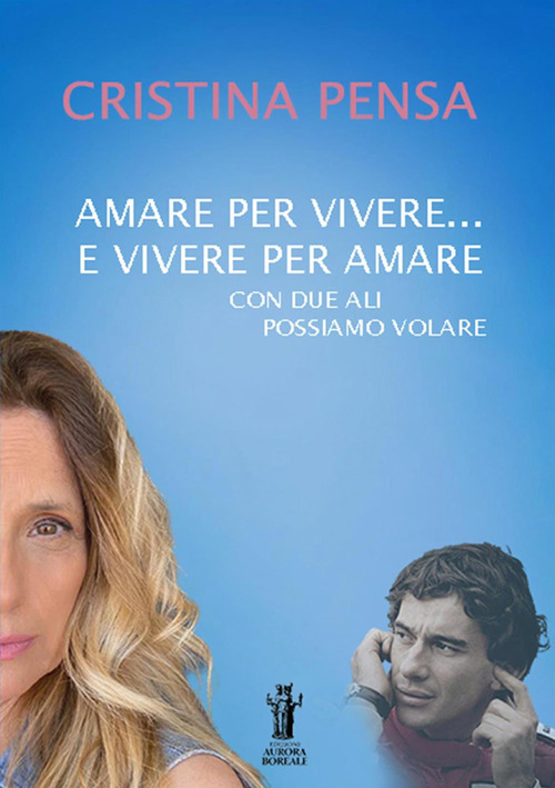 Amare per vivere... e vivere per amare. Con due ali possiamo volare