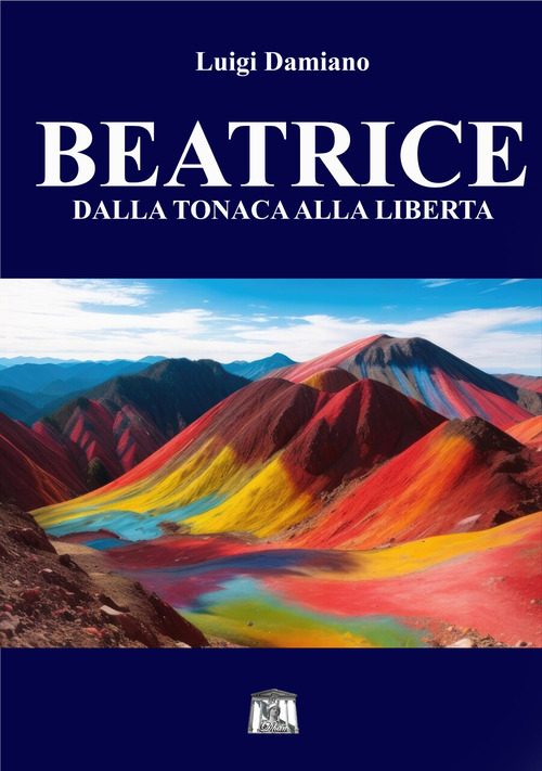 Beatrice. Dalla tonaca alla libertà