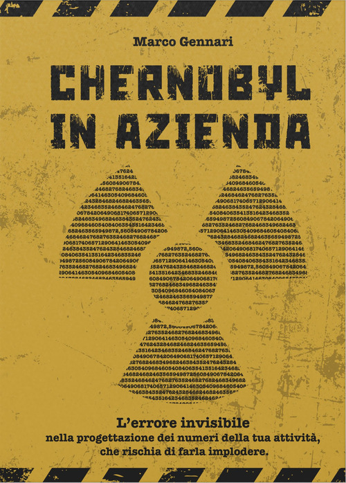 Chernobyl in azienda. L'errore invisibile nella progettazione dei numeri della tua attività, che rischia di farla implodere