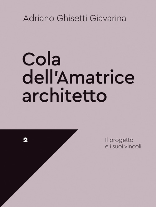 Cola dell'Amatrice architetto. Il progetto e i suoi vincoli