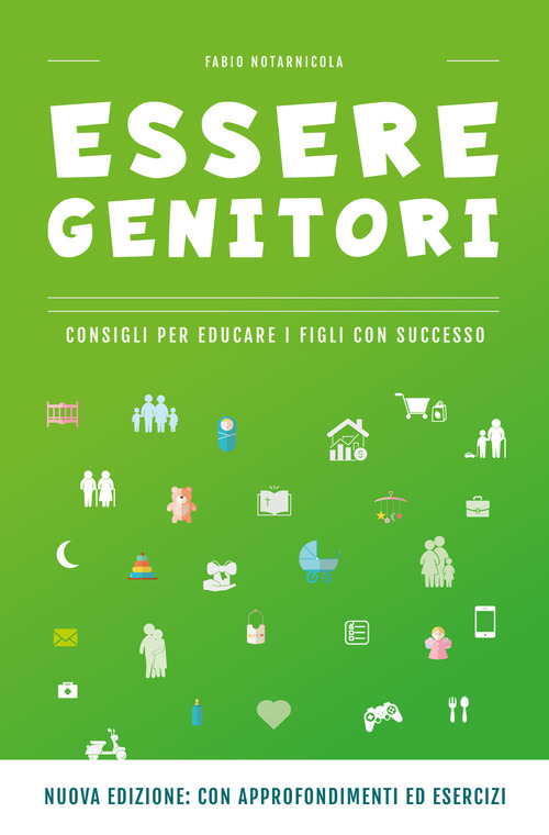 Essere genitori. Consigli per educare i figli con successo