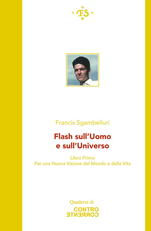 Flash sull'uomo e sull'universo. Per una Nuova visione del mondo e della vita