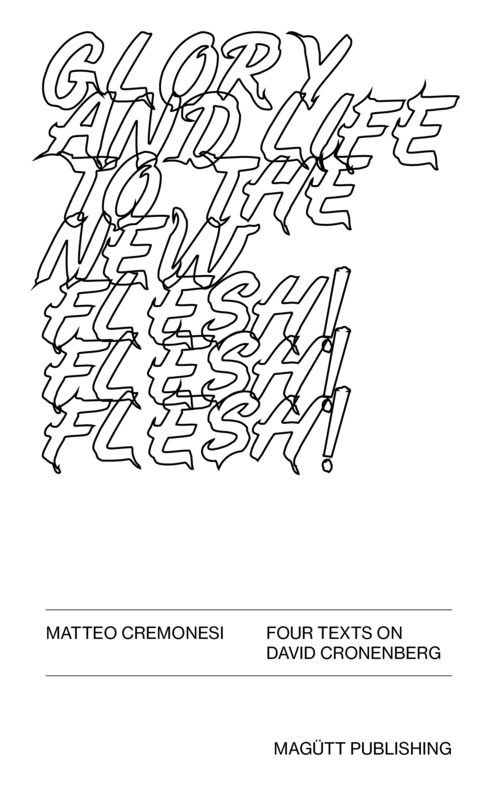 Glory and life in the new flesh! Four texts in David Cronenberg. Ediz. italiana e inglese