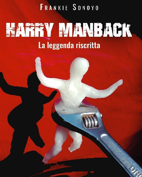 Harry ManBack la leggenda riscritta