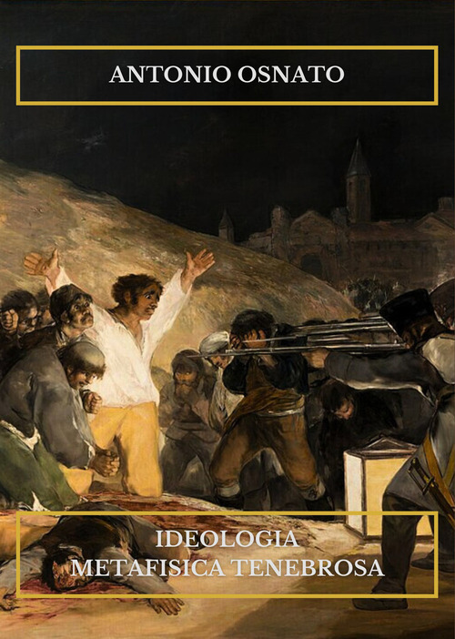 Ideologia metafisica tenebrosa. Saggi di e su Antonio Osnato