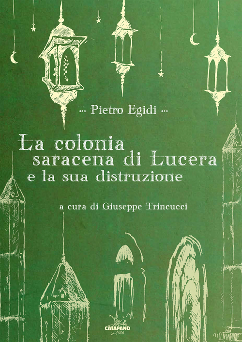 La colonia saracena di Lucera e la sua distruzione