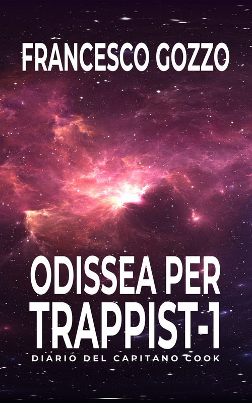 Odissea per Trappist-1. Diario del capitano Cook