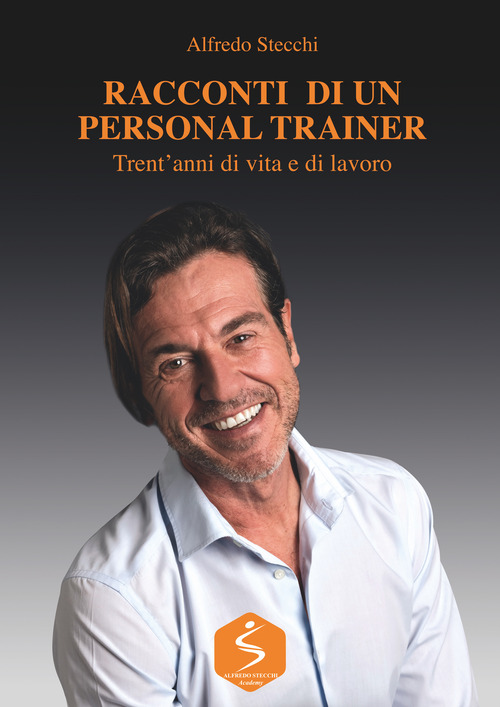 Racconti di un personal trainer. Trent'anni di vita e di lavoro