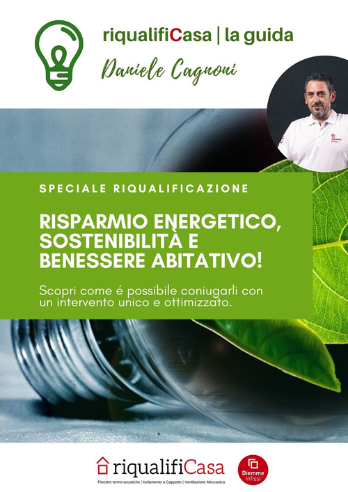 Riqualificasa. La guida. Risparmio energetico sostenibilità e benessere abitativo. Scopri come è possibile coniugarli con un intervento unico e ottimizzato