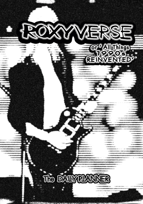 Roxyverse. Or 'all things 1990s reinvented'