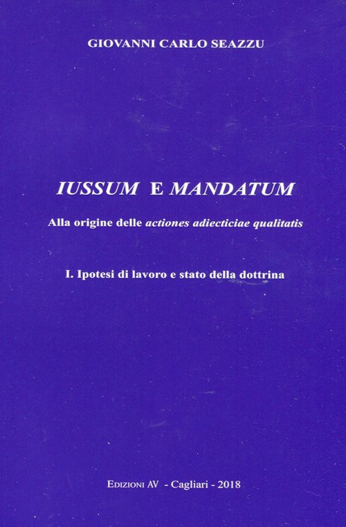Iussum e mandatum. Alla origine delle actiones adiecticiae qualitatis