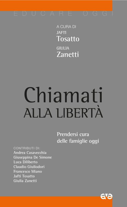 Chiamati alla libertà. Prendersi cura delle famiglie oggi